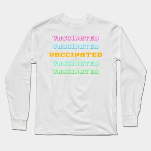 Vaccinated Long Sleeve T-Shirt